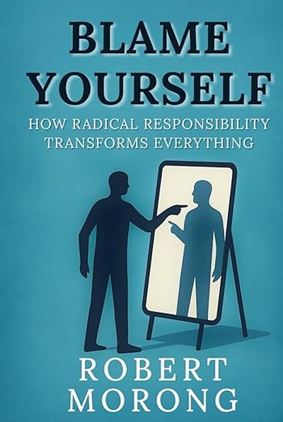 Blame Yourself by Robert Morong — book cover showing a silhouette pointing at his own reflection in a mirror